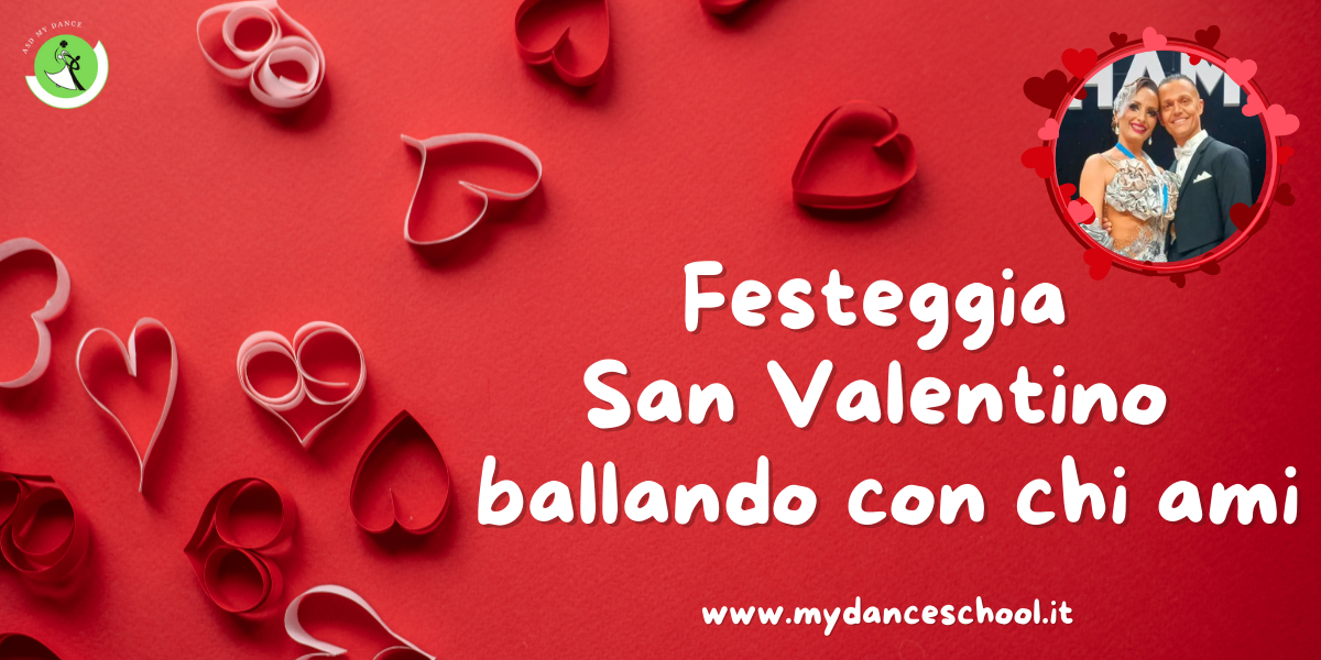Danza e Amore: Festeggia San Valentino Ballando con Chi Ami